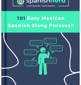 101 Easy Mexican Spanish Slang Phrases