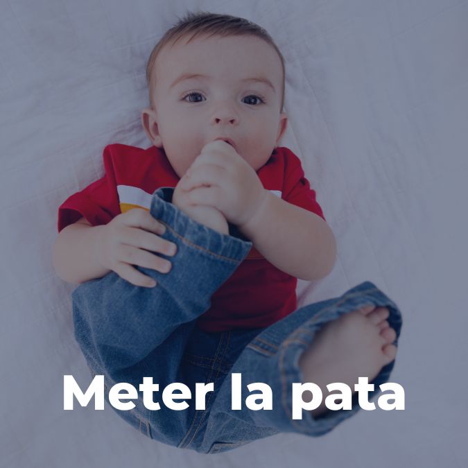 Meter la pata un ojo de la cara slang graphic in Spanish for to put your foot in your mouth
