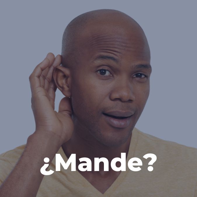 ¿Mande_ slang graphic in Spanish for say again