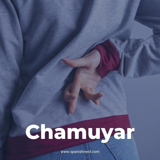 Chamuyar - Slang Spanish word from Argentina for stretching the truth