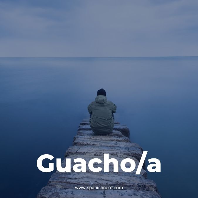 Guacho _ a - Slang Spanish word from Argentina for loner