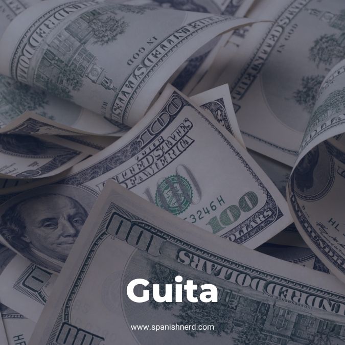Guita - Slang Spanish word from Argentina for money