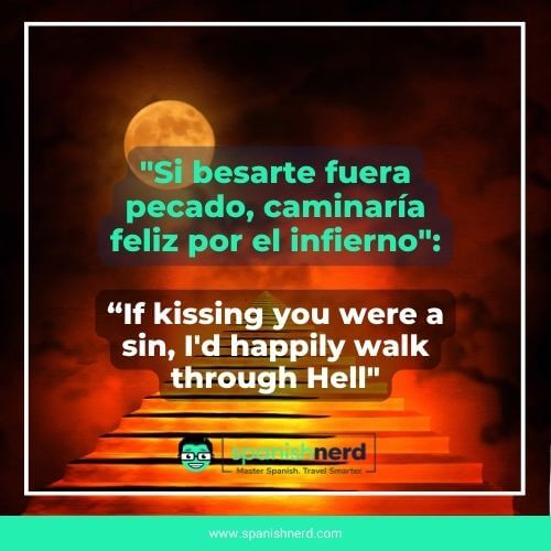 H staircase of fire with a spanish i love you phrase that says si besarte guera pecado, caminaria feliz por el infierno