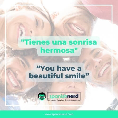 A Spanish I lvoe you phrase that says Tienes una sonrisa hermosa with people in the background smiling